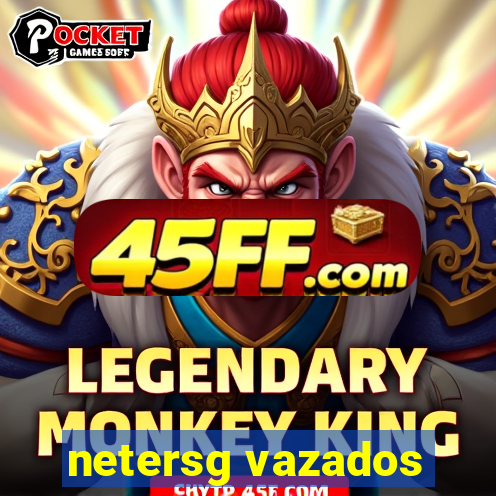 netersg vazados